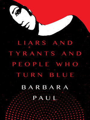cover image of Liars and Tyrants and People Who Turn Blue